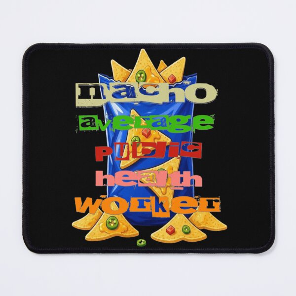 Item preview, Nacho Average Public Health Worker designed and sold by TheEndDesign.