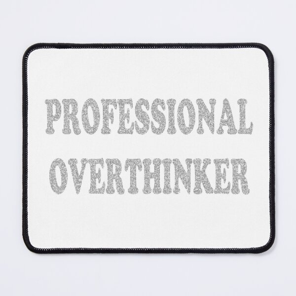 Item preview, Professional Overthinker (Distressed Style) designed and sold by craftyferrets.