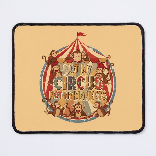 Item preview, Not my circus, not my monkeys designed and sold by ParadoxParadox.