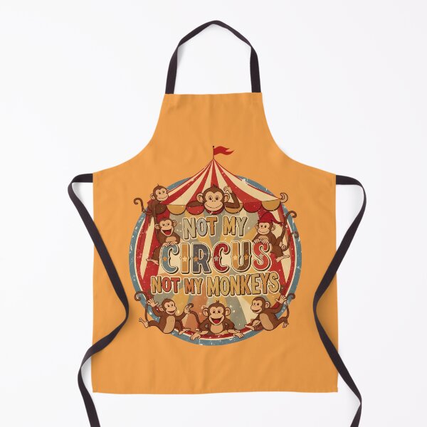 Item preview, Not my circus, not my monkeys designed and sold by ParadoxParadox.