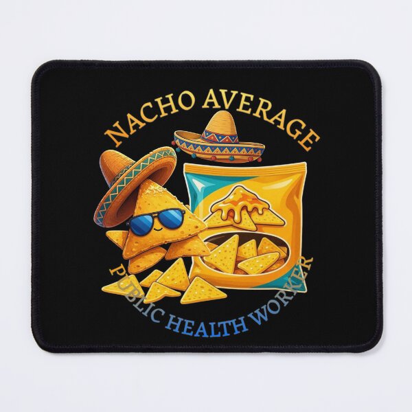 Item preview, Nacho Average Public Health Worker  designed and sold by TheEndDesign.