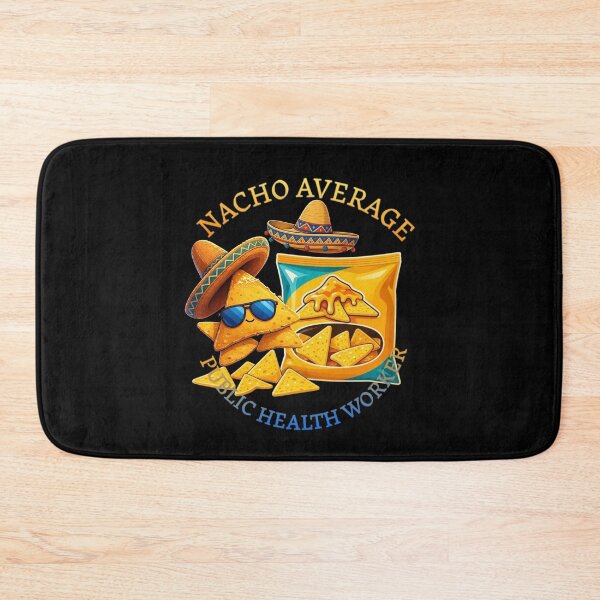Item preview, Nacho Average Public Health Worker  designed and sold by TheEndDesign.
