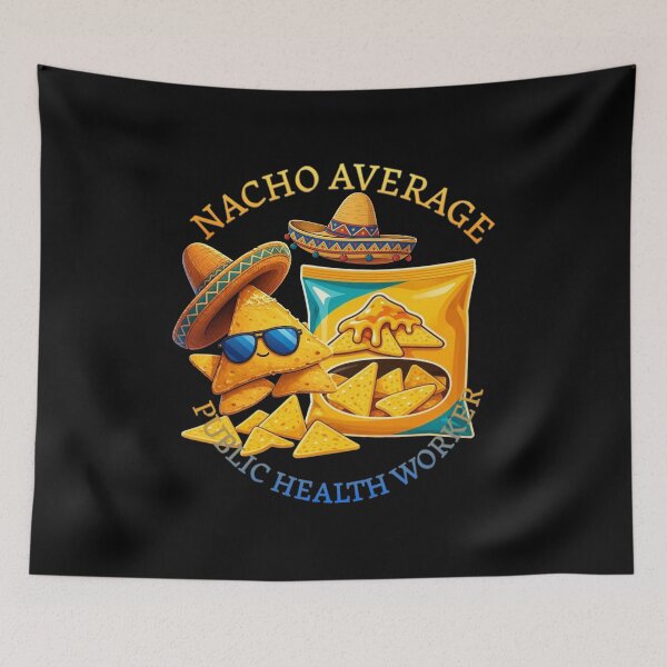 Item preview, Nacho Average Public Health Worker  designed and sold by TheEndDesign.