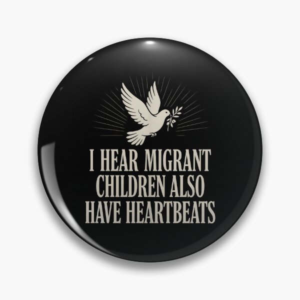 Item preview, I Hear Migrant Children Also Have Heartbeats Compassion Awareness Statement designed and sold by Redgiant87x.