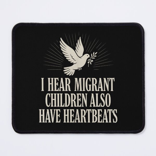 Item preview, I Hear Migrant Children Also Have Heartbeats Compassion Awareness Statement designed and sold by Redgiant87x.