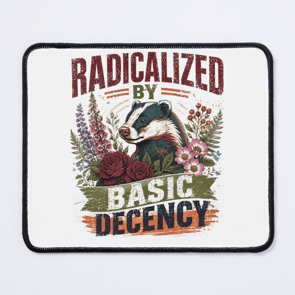 Item preview, Radicalized By Basic Decency Wildlife Activist Badger Nature Lover Social Justice designed and sold by RetroMini2026.