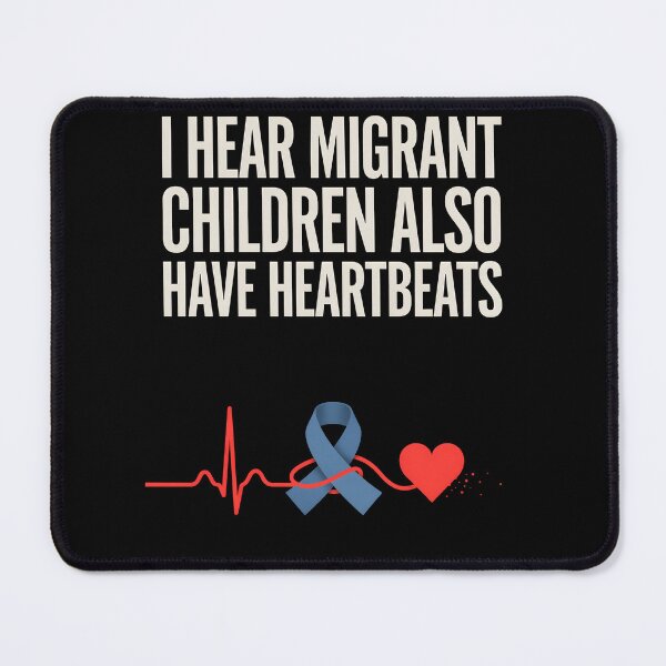 Item preview, I Hear Migrant Children Also Have Heartbeats Peaceful Human Rights designed and sold by Redgiant87x.