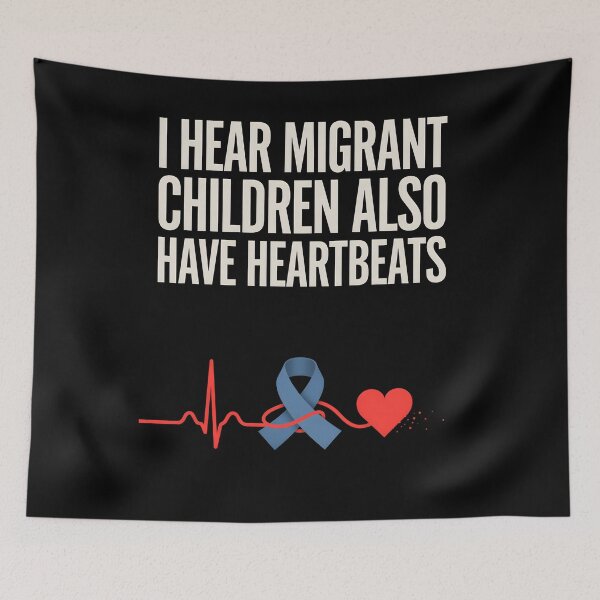 Item preview, I Hear Migrant Children Also Have Heartbeats Peaceful Human Rights designed and sold by Redgiant87x.