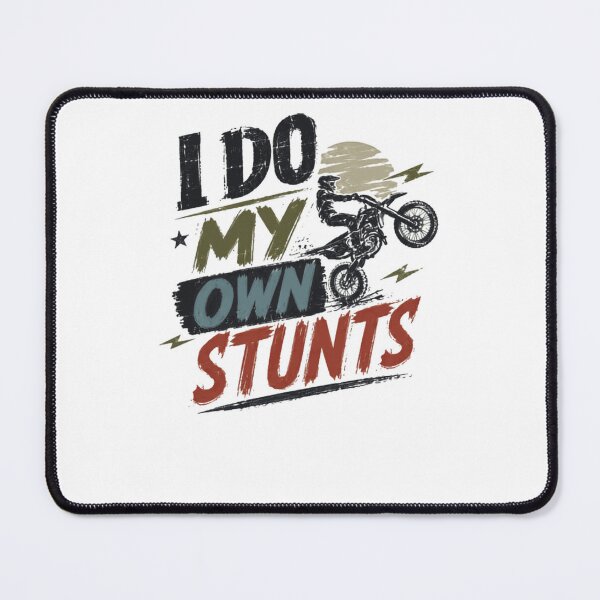Item preview, I Do My Own Stunts Motocross Rider Dirt Bike Enthusiast designed and sold by RetroMini2026.