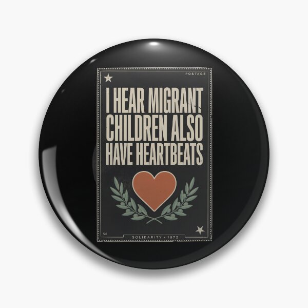 Item preview, I Hear Migrant Children Also Have Heartbeats Stand for Awareness and Support designed and sold by Redgiant87x.