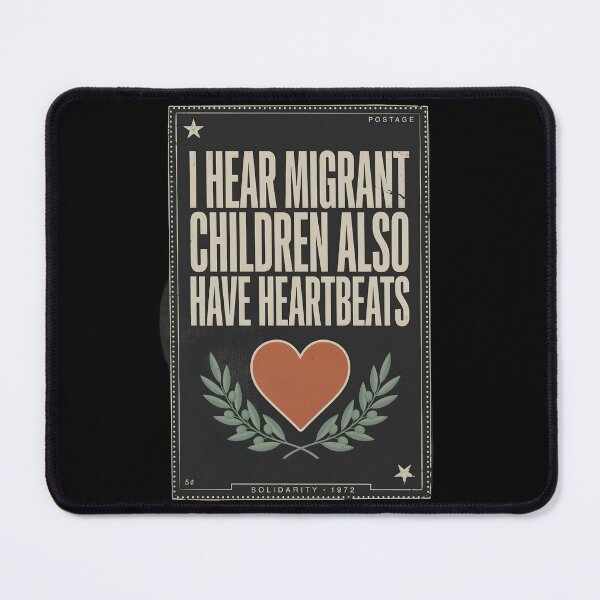 Item preview, I Hear Migrant Children Also Have Heartbeats Stand for Awareness and Support designed and sold by Redgiant87x.