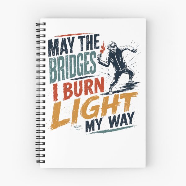 Item preview, May The Bridges I Burn Light My Way Rebellious Independent Nonconformist designed and sold by RetroMini2026.