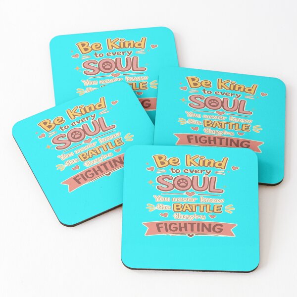 Item preview, Be Kind to every SOUL You never know the BATTLE they're FIGHTING designed and sold by zevolix.