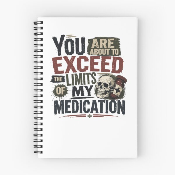 Item preview, You Are About To Exceed The Limits Of My Medication Sarcastic Humor Stress Management Healthcare Worker designed and sold by RetroMini2026.