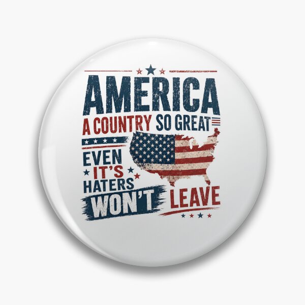 Item preview, America A Country So Great Even It's Haters Won't Leave Patriotic American USA designed and sold by RetroMini2026.