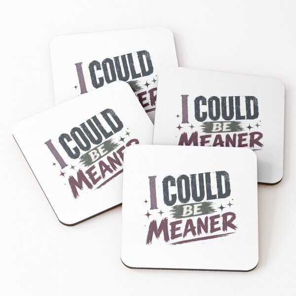 Item preview, I Could Be Meaner Sarcastic Humor Attitude Quote designed and sold by RetroMini2026.