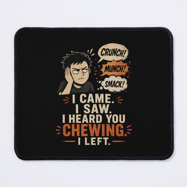 Item preview, I Came I Saw I Heard You Chewing I Left, Funny Gifts for Introverts designed and sold by Lina Caro.