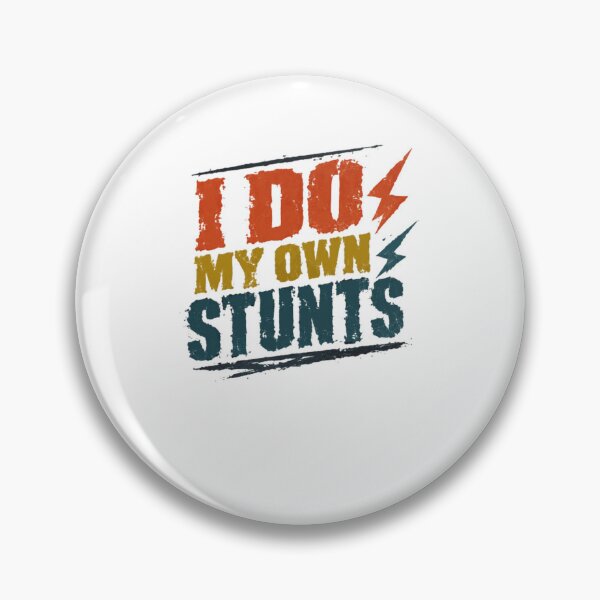 Item preview, I Do My Own Stunts Funny Stuntman Daredevil Sarcasm Humor designed and sold by RetroMini2026.