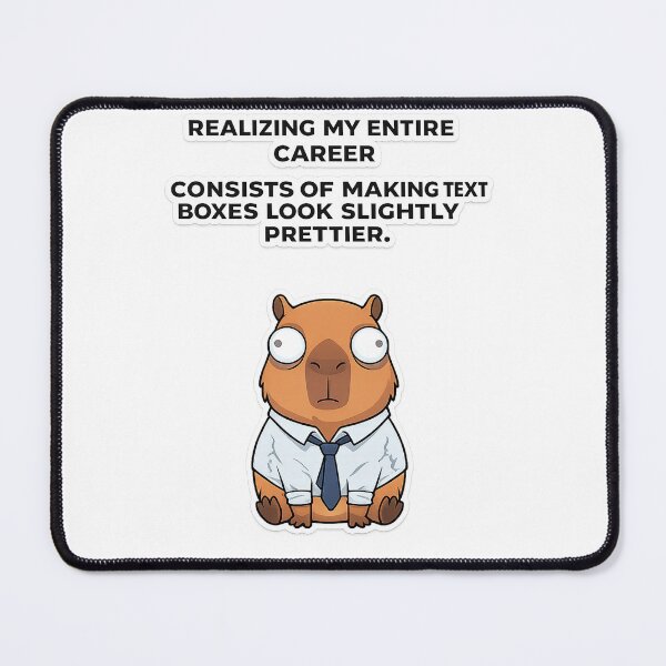 Item preview, Graphic Designer Existential Crisis designed and sold by corporate Capybara.