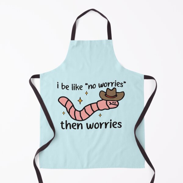 Item preview, I be like ''no worried'' then worries cowboy worm  designed and sold by BrownHorse90s.