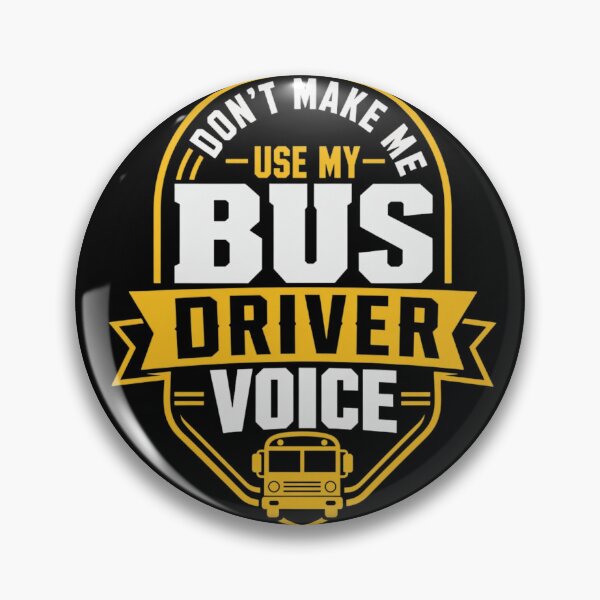 Item preview, Don't Make Me Use My Bus Driver Voice Funny Humor Quote designed and sold by haitrieuic96.