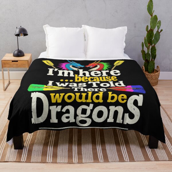 Item preview, I'm Here Because I Was Told There Would Be Dragons Dragon Boat Paddler Team Quote designed and sold by MOnnroyu.
