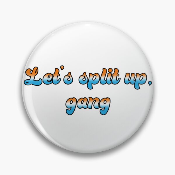 Item preview, Split up gang designed and sold by tiredteacher57.