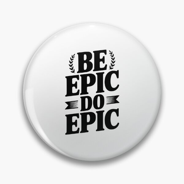 Item preview, Be Epic Do Epic designed and sold by Frank Ring.