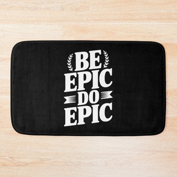Item preview, Be Epic Do Epic designed and sold by Frank Ring.