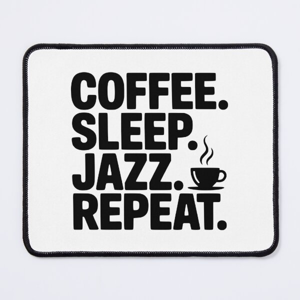 Item preview, Coffee. Sleep. Jazz. Repeat. designed and sold by Frank Ring.