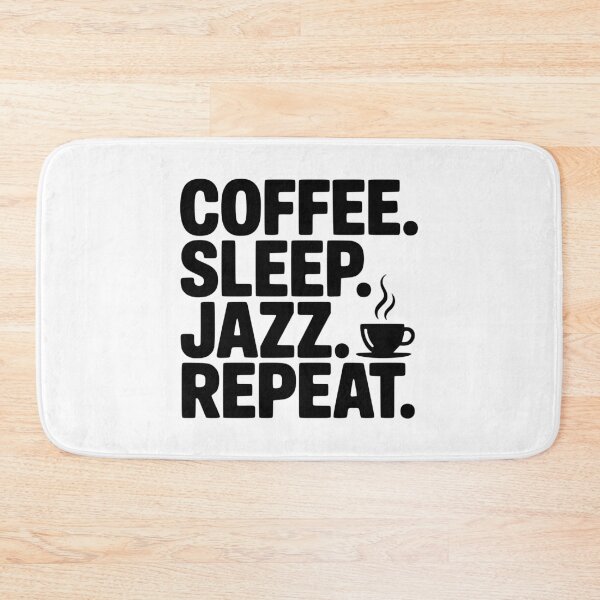 Item preview, Coffee. Sleep. Jazz. Repeat. designed and sold by Frank Ring.