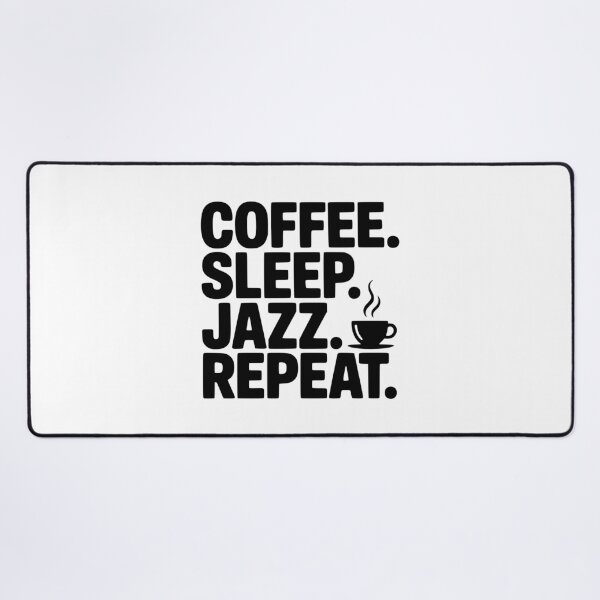 Item preview, Coffee. Sleep. Jazz. Repeat. designed and sold by Frank Ring.