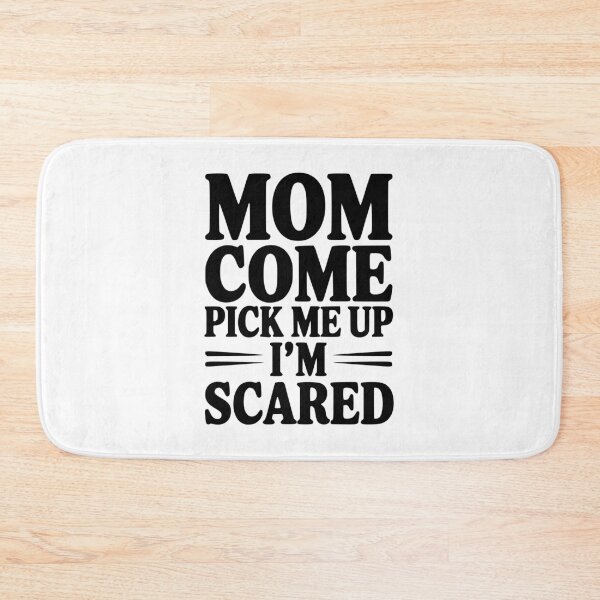 Item preview, Mom Come Pick Me Up I'm Scared designed and sold by Frank Ring.