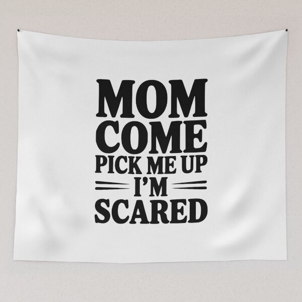 Item preview, Mom Come Pick Me Up I'm Scared designed and sold by Frank Ring.