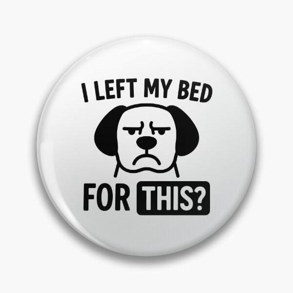 Item preview, Dog "I Left My Bed For This?" Funny Lazy Mood designed and sold by gunaone-design.