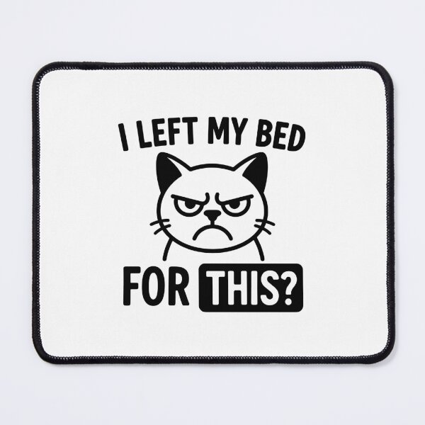 Item preview, Funny Cat Meme "I Left My Bed For This?" Lazy Mood designed and sold by gunaone-design.