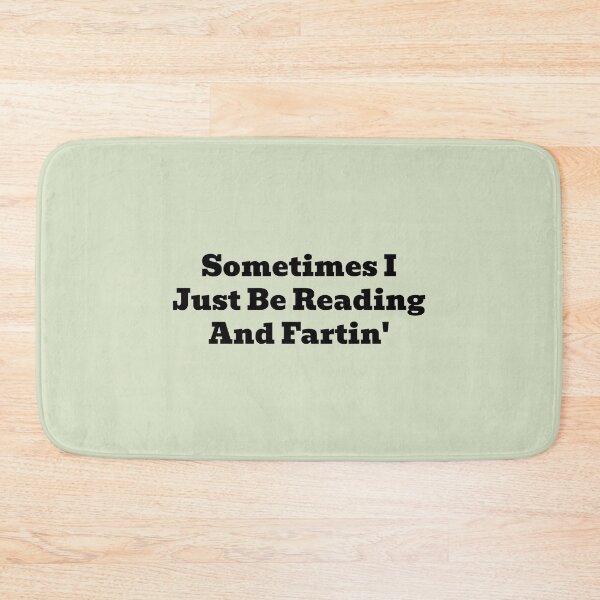 Item preview, Sometimes I Just Be Reading and Fartin Funny Book Lover Quote designed and sold by WakeNBake-Tees.