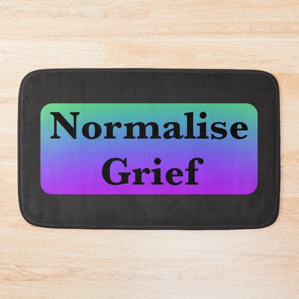 Item preview, Normalise Grief designed and sold by Em&Nig.
