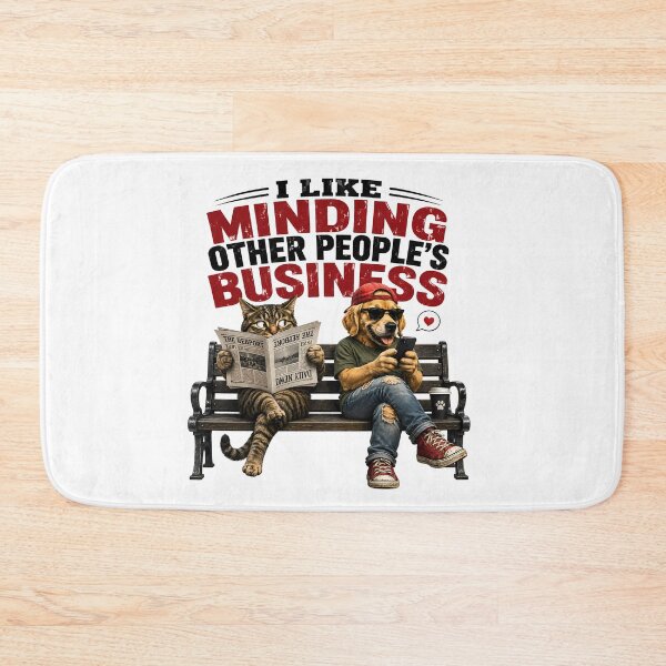 Item preview, I Like Minding Other People's Business Funny Cat and Dog designed and sold by AbderraimArt.