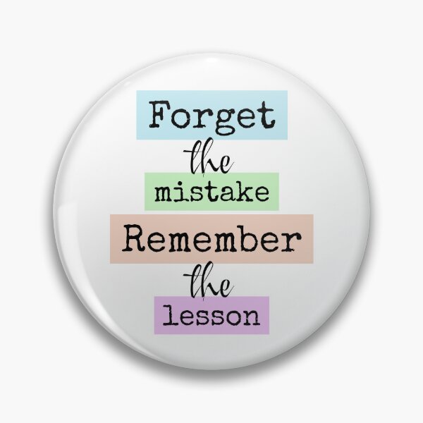 Item preview, Forget The Mistake, Remember The Lesson. designed and sold by PublicArtDesign.