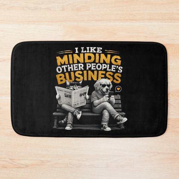 Item preview, I Like Minding Other People's Business Funny Cat and Dog designed and sold by AbderraimArt.