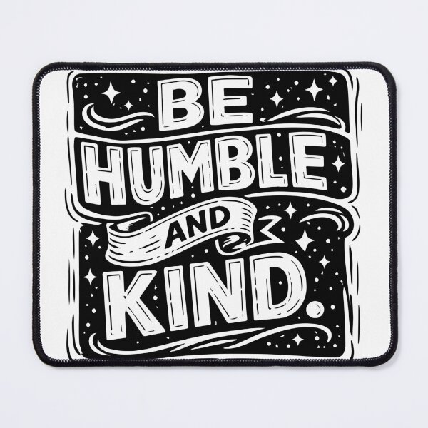Item preview, Be Humble and Kind Inspirational Typography Quote designed and sold by DavidTeeStudio.