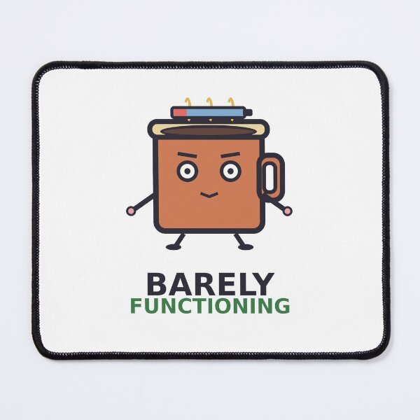 Item preview, Barely Functioning — Funny Tired Coffee Design, Cute Gift For Exhausted Friends designed and sold by QuirkyCartel.