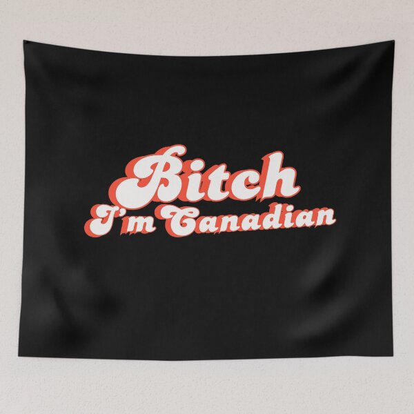 Item preview, Bitch I'm Canadian Humour Humor Elbows Up Canada designed and sold by Kaibosh21.