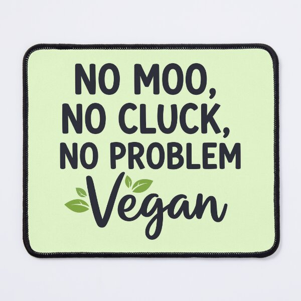 Item preview, No Moo No Cluck No Problem Vegan Animal Rights Slogan designed and sold by Amir Faysal.