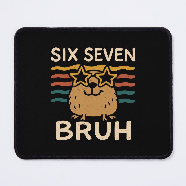 Item preview, Six Seven Bruh - Funny Capybara Gen Alpha Meme designed and sold by gunaone-design.