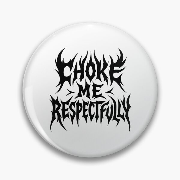Item preview, Choke Me Respectfully Meme Funny Saying Quote designed and sold by gunaone-design.