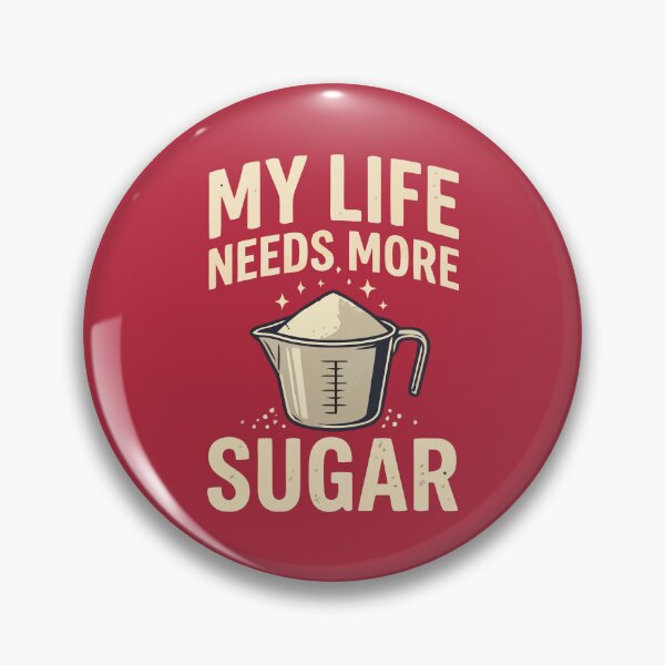 Item preview, My Life Needs More Sugar Funny Baking Sweet Tooth designed and sold by Amir Faysal.