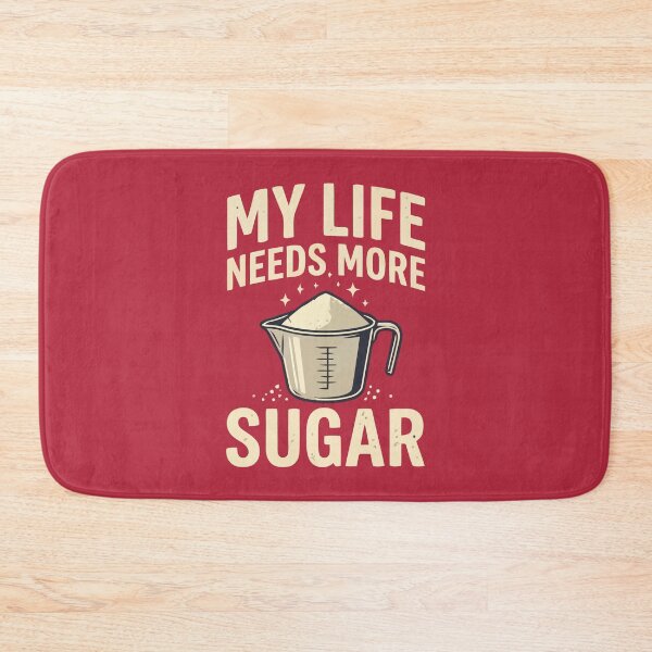 Item preview, My Life Needs More Sugar Funny Baking Sweet Tooth designed and sold by Amir Faysal.
