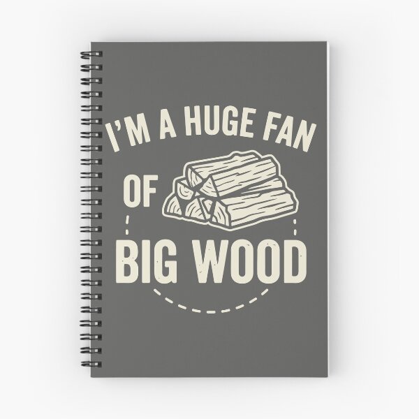 Item preview, I'm A Huge Fan Of Big Wood Lumberjack Firewood Humor designed and sold by Amir Faysal.